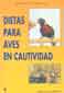 LIBROS - DIETAS PARA AVES EN CAUTIVIDAD