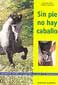 LIBROS - SIN PIE NO HAY CABALLO