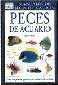 LIBROS - PECES DE ACUARIO: GUIA VISUAL DE MAS DE 500 VARIEDADES DE PECES D E ..