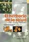 LIBROS - EL HERBARIO DE LA SALUD: 120 PLANTAS PARA CURARSE DE FORMA NATURA L
